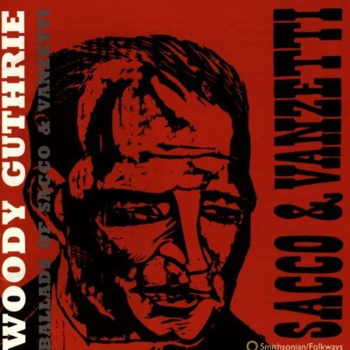 Woody Guthrie - Ballads Of Sacco & Vanzetti CD 1996 Folk Smithsonian Folkways