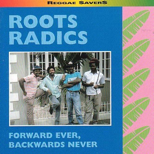 Roots Radics - Forward Ever Backwards Never CD Album 1999 Reggae